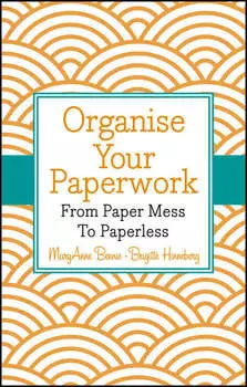 Organise Your Paperwork. From Paper Mess To Paperless