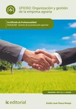 Organizaci?n y gesti?n de la empresa agraria. AGAU0208