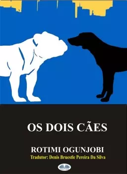 Os Dois C?es