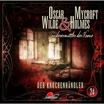 Oscar Wilde & Mycroft Holmes, Sonderermittler der Krone, Folge 24: Der Knochenh?ndler