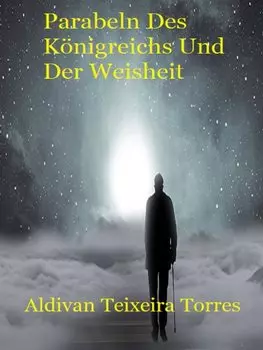 Parabeln Des K?nigreichs Und Der Weisheit