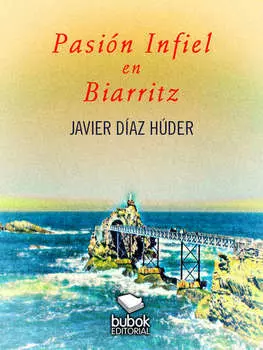 Pasi?n infiel en Biarritz