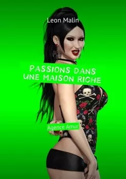 Passions dans une maison riche. Agence Amur