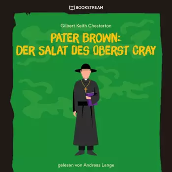 Pater Brown: Der Salat des Oberst Cray (Ungek?rzt)