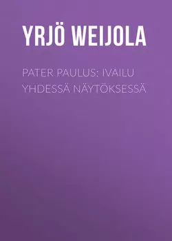 Pater Paulus: Ivailu yhdess? n?yt?ksess?