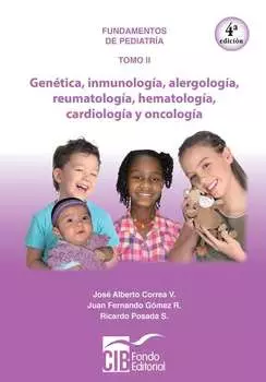 Pediatr?a tomo II: gen?tica, inmunolog?a, alergolog?a, reumatolog?a, hematolog?a, cardiolog?a y oncolog?a, 4a Ed.