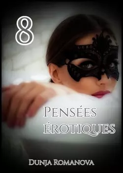 Pens?es ?rotiques 8
