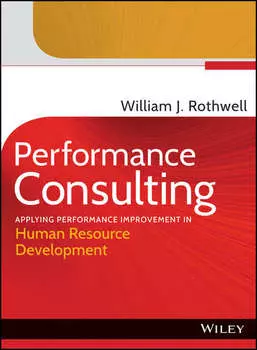 Performance Consulting. Applying Performance Improvement in Human Resource Development