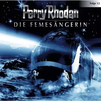 Perry Rhodan, Folge 12: Die Femes?ngerin