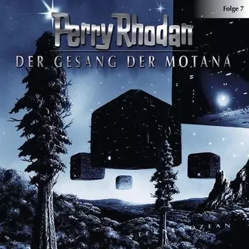 Perry Rhodan, Folge 7: Der Gesang der Motana