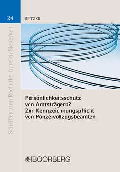 Pers?nlichkeitsschutz von Amtstr?gern? Zur Kennzeichnungspflicht von Polizeivolzugsbeamten