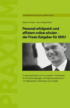 Personal erfolgreich und effizient online schulen - der Praxis-Ratgeber f?r KMU