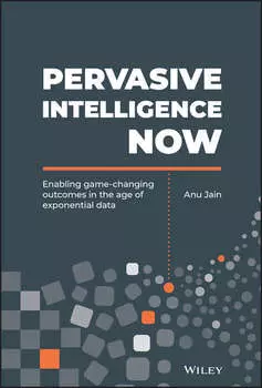 Pervasive Intelligence Now. Enabling Game-Changing Outcomes in the Age of Exponential Data
