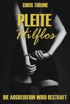 Pleite & Hilflos - Die Ausrei?erin wird bestraft!