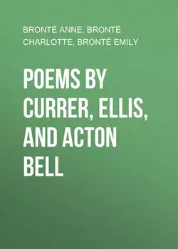 Poems by Currer, Ellis, and Acton Bell