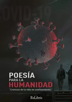 Poes?a para la humanidad. Cr?nicas de la vida en confinamiento
