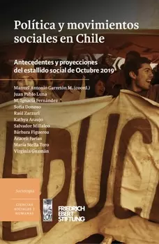 Pol?tica y movimientos sociales en Chile. Antecedentes y proyecciones del estallido social de Octubre de 2019