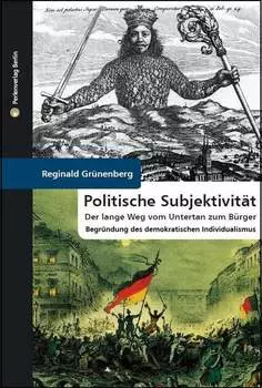 Politische Subjektivit?t. Der lange Weg vom Untertan zum B?rger
