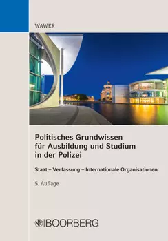 Politisches Grundwissen f?r Ausbildung und Studium in der Polizei