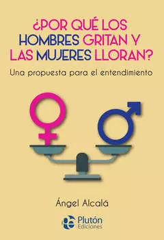 ?Por qu? los hombres gritan y las mujeres lloran?