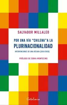 Por una v?a "chilena" a la plurinacionalidad
