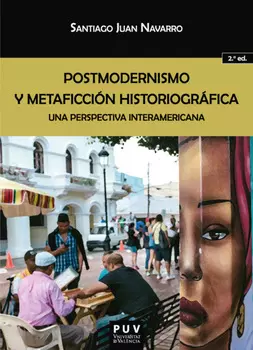 Postmodernismo y metaficci?n historiogr?fica. (2? ed.)