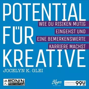 Potential f?r Kreative - Wie du Risiken mutig eingehst und eine bemerkenswerte Karriere machst - 99U 2 (Ungek?rzt)