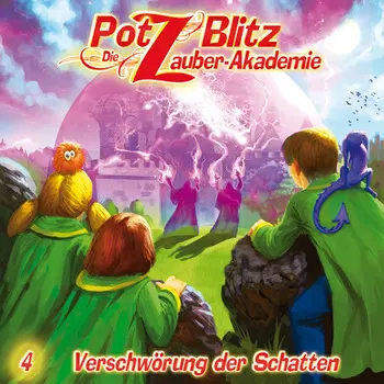 Potz Blitz - Die Zauberakademie, Folge 4: Verschw?rung der Schatten