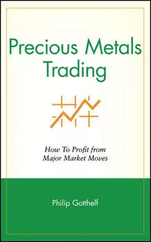 Precious Metals Trading. How To Profit from Major Market Moves