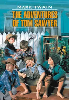 Приключения Тома Сойера. Книга для чтения на английском языке