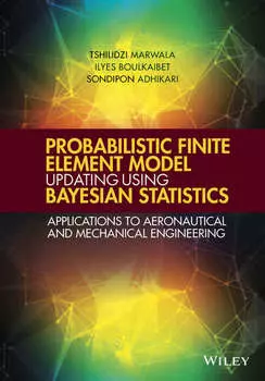 Probabilistic Finite Element Model Updating Using Bayesian Statistics