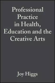 Professional Practice in Health, Education and the Creative Arts