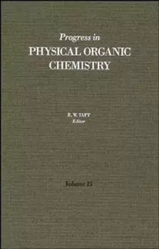 Progress in Physical Organic Chemistry, Volume 15