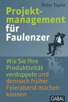 Projektmanagement f?r Faulenzer