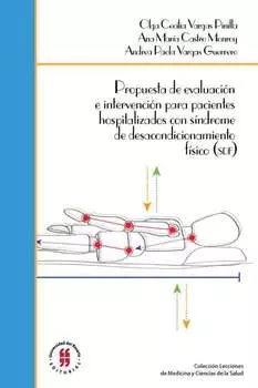 Propuesta de evaluaci?n e intervenci?n para pacientes hospitalizados con s?ndrome de desacondicionamiento f?sico (SDF)