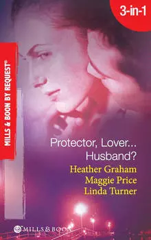 Protector, Lover...Husband?: In the Dark / Sure Bet / Deadly Exposure