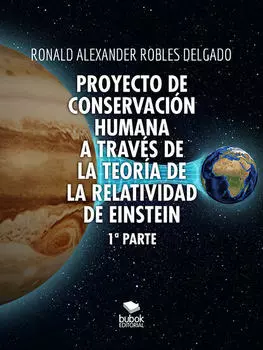 Proyecto de conservaci?n humana a trav?s de la teor?a de la relatividad de Einstein