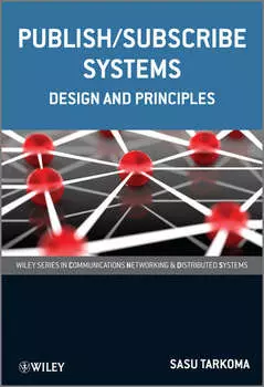 Publish / Subscribe Systems. Design and Principles