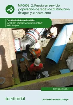 Puesta en servicio y operaci?n de redes de distribuci?n de agua y saneamiento. ENAT0108