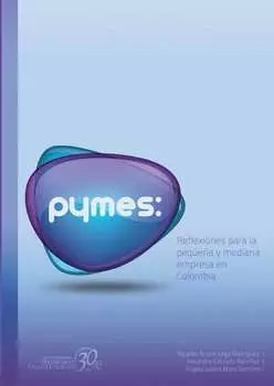 Pymes: reflexiones para la peque?a y mediana empresa en Colombia
