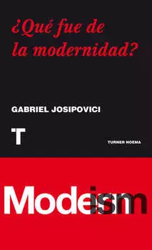 ?Qu? fue de la modernidad?