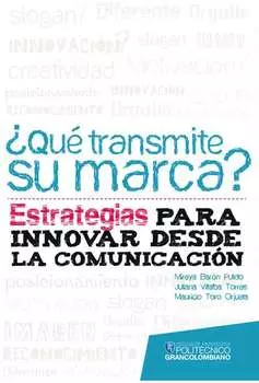 ?Qu? transmite su marca? Estrategias para innovar desde la comunicaci?n