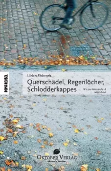 Quersch?del, Regenl?cher, Schlodderkappes