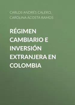R?gimen cambiario e inversi?n extranjera en Colombia