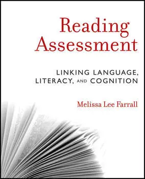 Reading Assessment. Linking Language, Literacy, and Cognition
