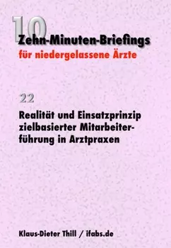 Realit?t und Einsatzprinzip zielbasierter Mitarbeiterf?hrung in Arztpraxen