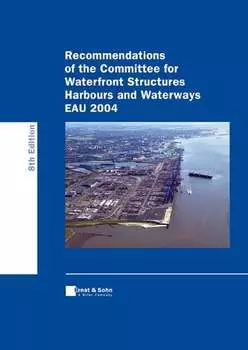 Recommendations of the Committee for Waterfront Structures - Harbours and Waterways (EAU 2004)