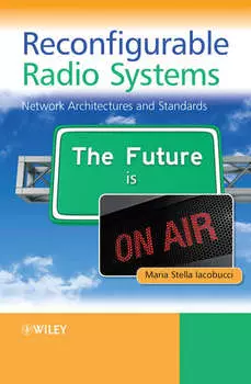 Reconfigurable Radio Systems. Network Architectures and Standards