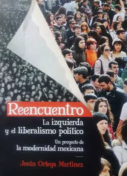Reencuentro. La izquierda y el liberalismo pol?tico