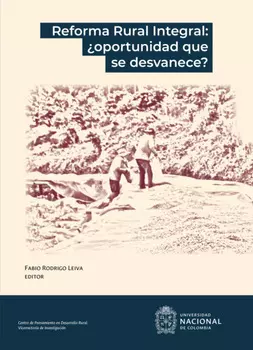 Reforma rural integral: ?Oportunidad que se desvanece?